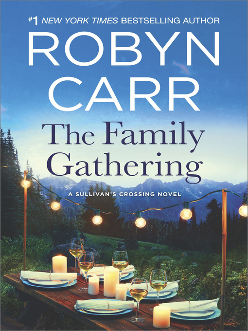 Title details for The Family Gathering by Robyn Carr - Available